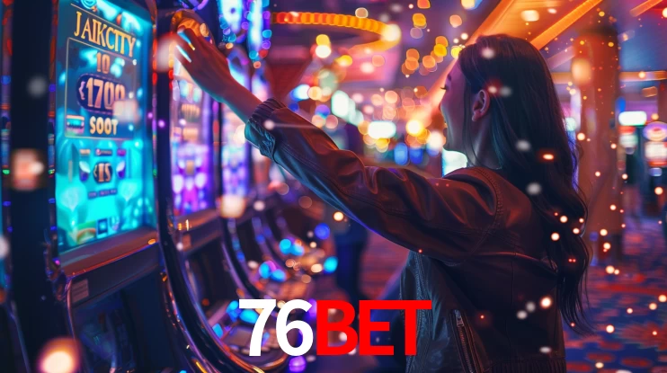 Explore as vantagens do 76bet: serviço profissional e confiabilidade